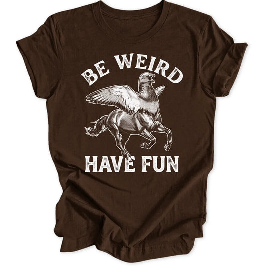 Be weird pigeon Unisex T-Shirt - Wild Spirit