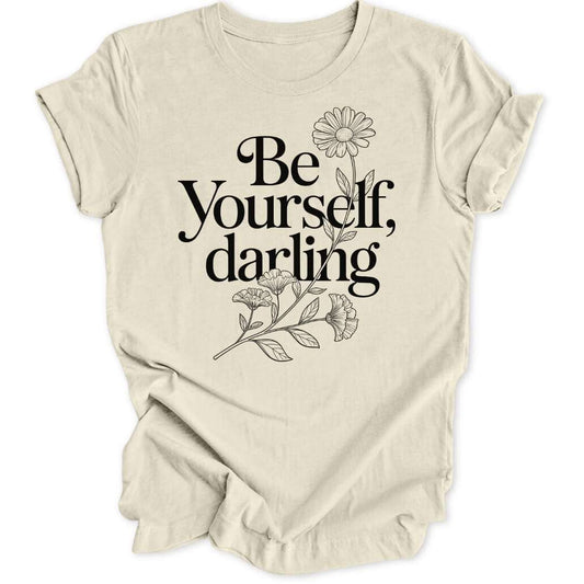 Be Yourself Unisex T-Shirt - Wild Spirit
