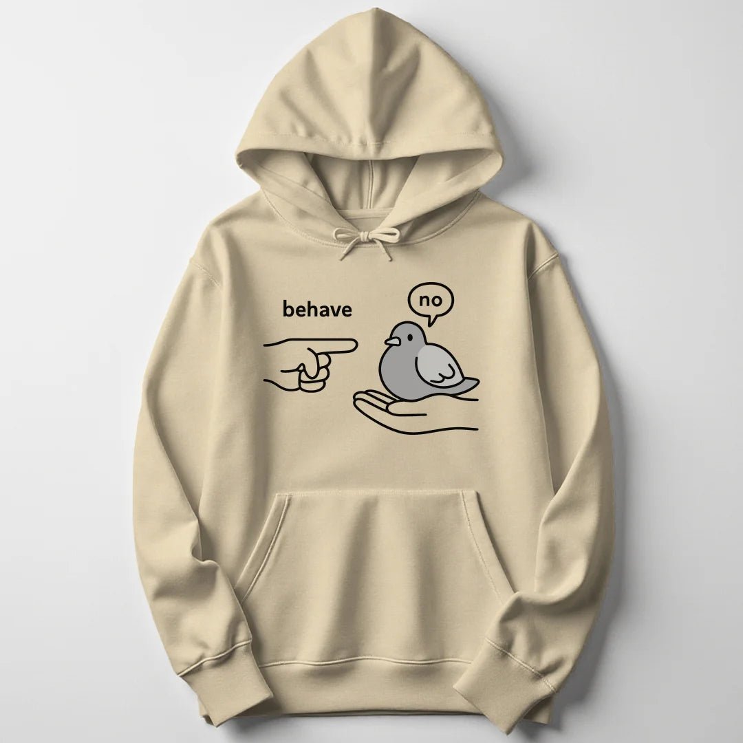 Behave Pigeon Unisex Hoodie - Wild Spirit