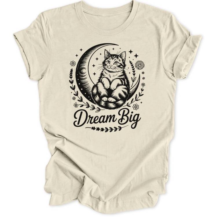 Dream Big Unisex T-Shirt - Wild Spirit