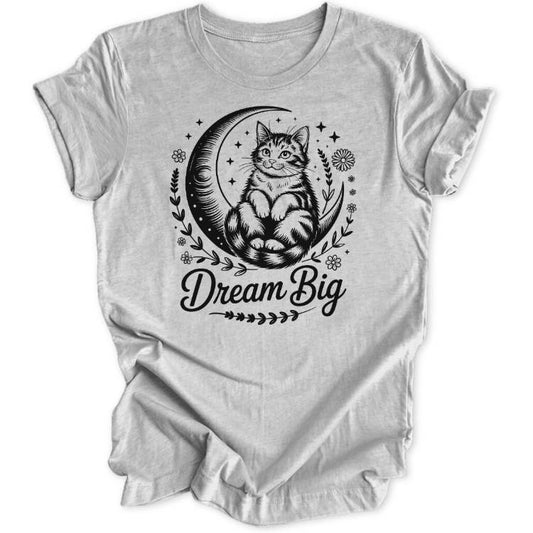 Dream Big Unisex T-Shirt - Wild Spirit
