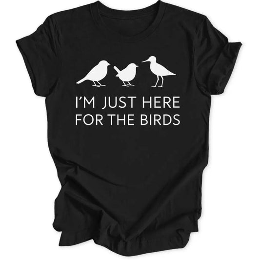 Here For Birds Unisex T-Shirt - Wild Spirit