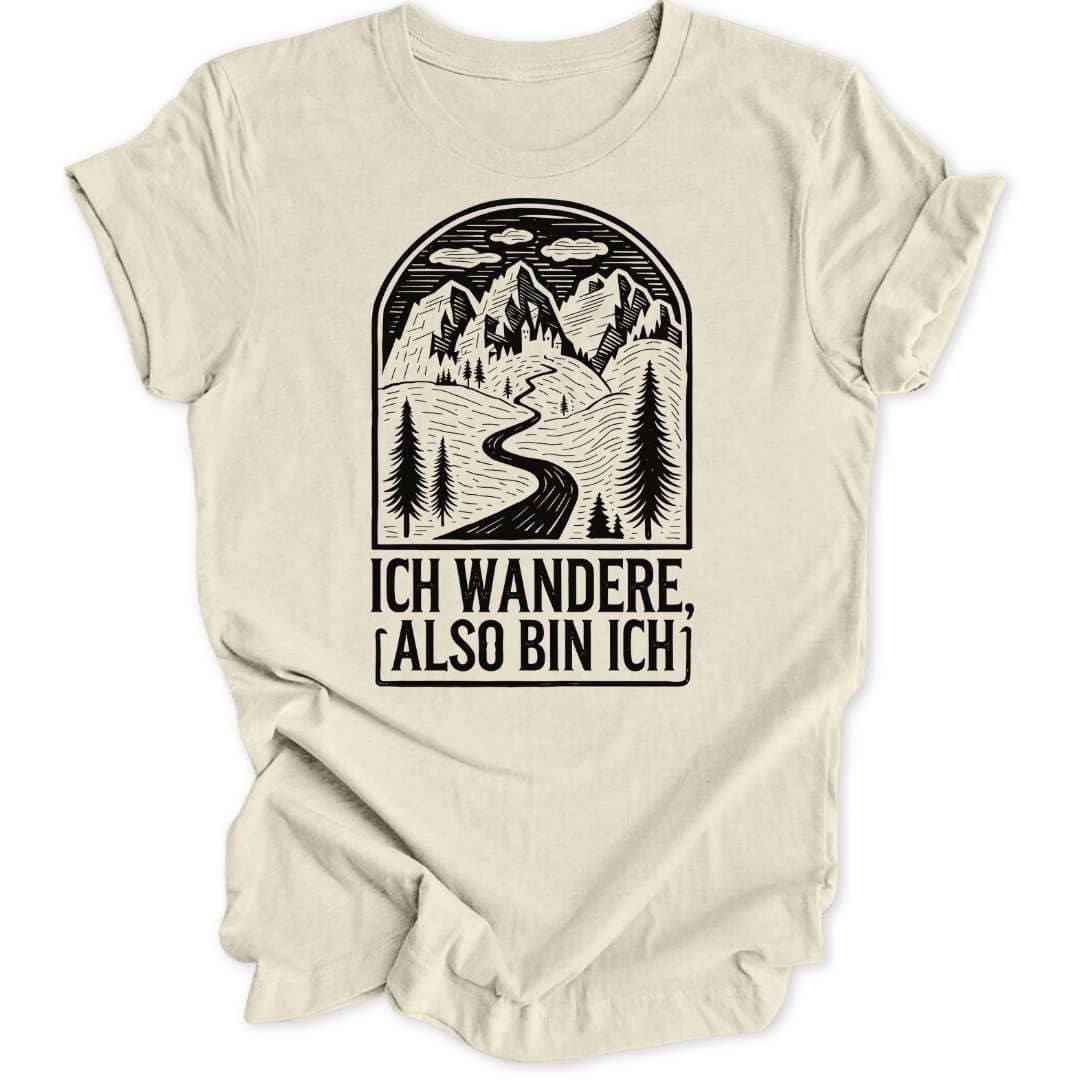 Ich wandere, also Unisex T-Shirt - Wild Spirit