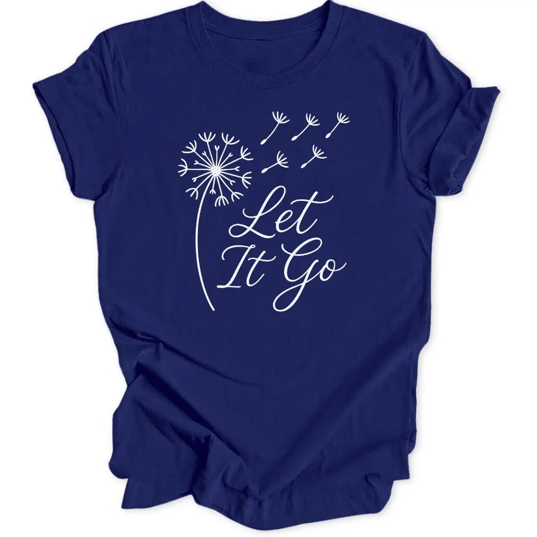 Let It Go Unisex T-Shirt - Wild Spirit