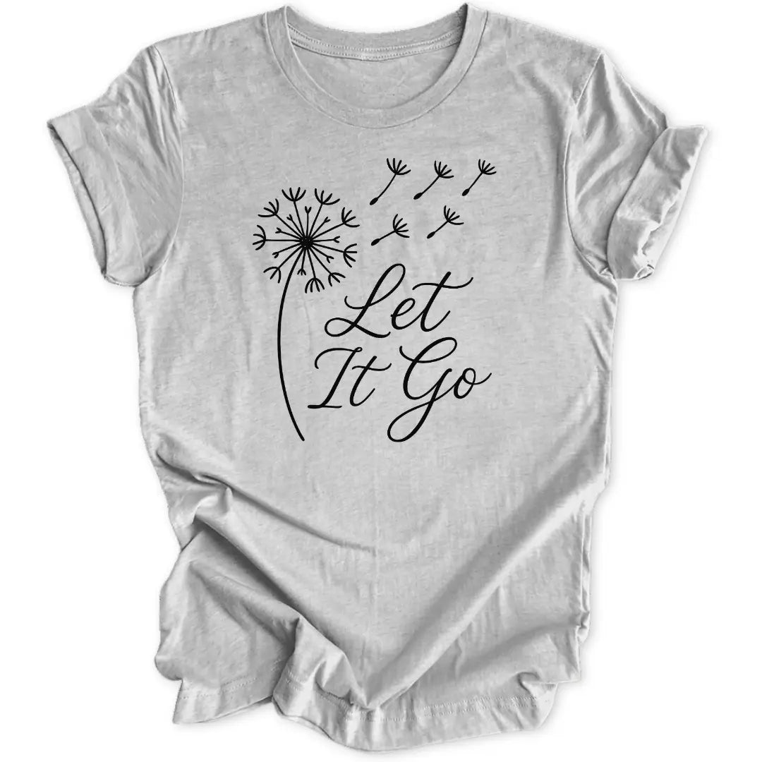 Let It Go Unisex T-Shirt - Wild Spirit