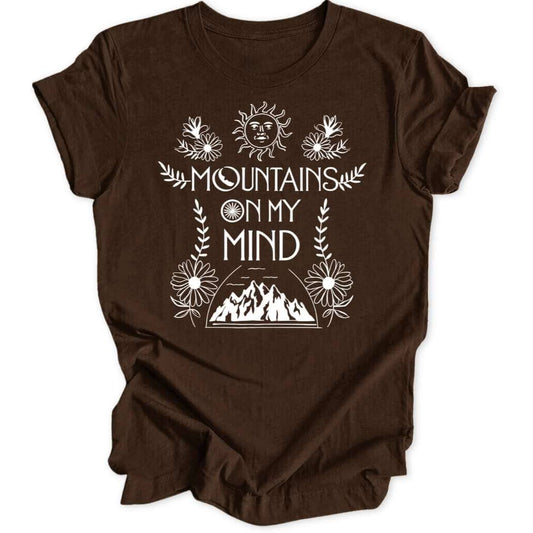Mountains On My Mind Unisex T-Shirt - Wild Spirit