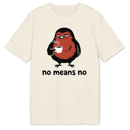 No Means No Robin Bio T-Shirt - Wild Spirit