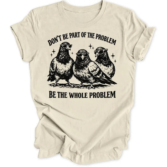 Problem Pigeon Unisex T-Shirt - Wild Spirit