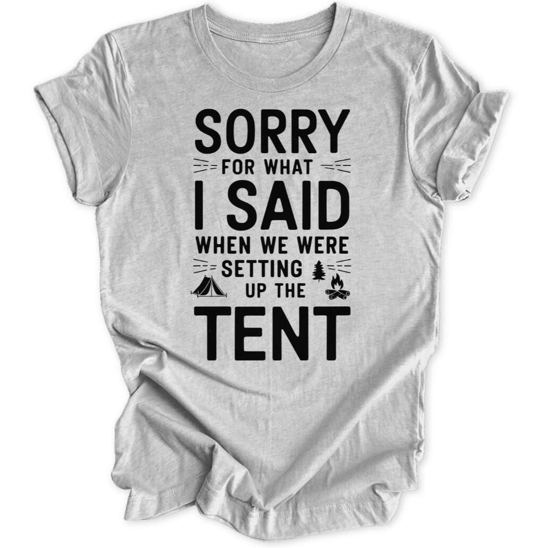 Sorry Tent Unisex T-Shirt - Wild Spirit
