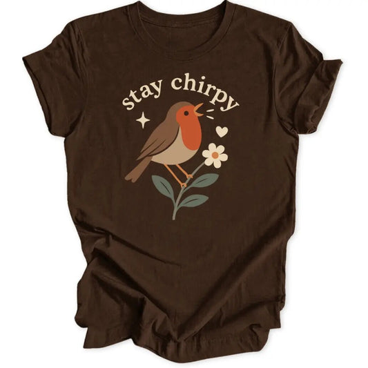 Stay Chirpy Unisex T-Shirt - Wild Spirit