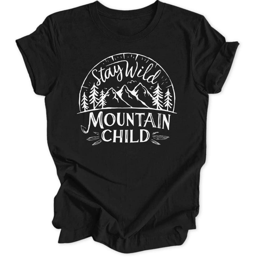 Stay Wild Mountain Child Unisex T-Shirt - Wild Spirit