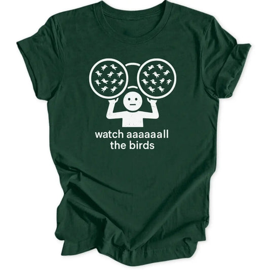 Watch All The Birds Unisex T-Shirt - Wild Spirit