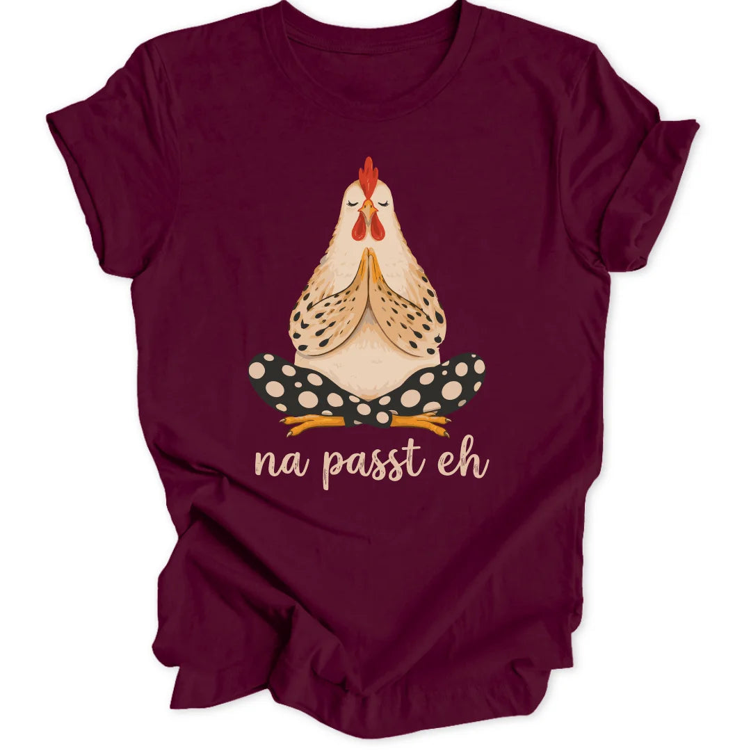 Na Passt Eh Chick - Maroon