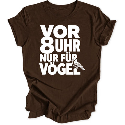 Vor 8 Uhr nur für Vögel - Dark Chocolate