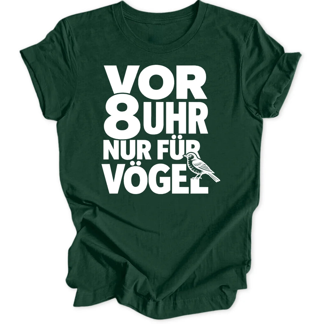 Vor 8 Uhr nur für Vögel - Forest Green