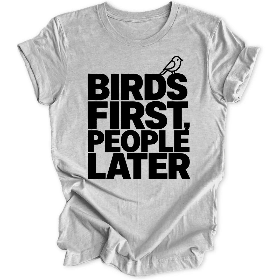 Birds first people later - Sport Grey