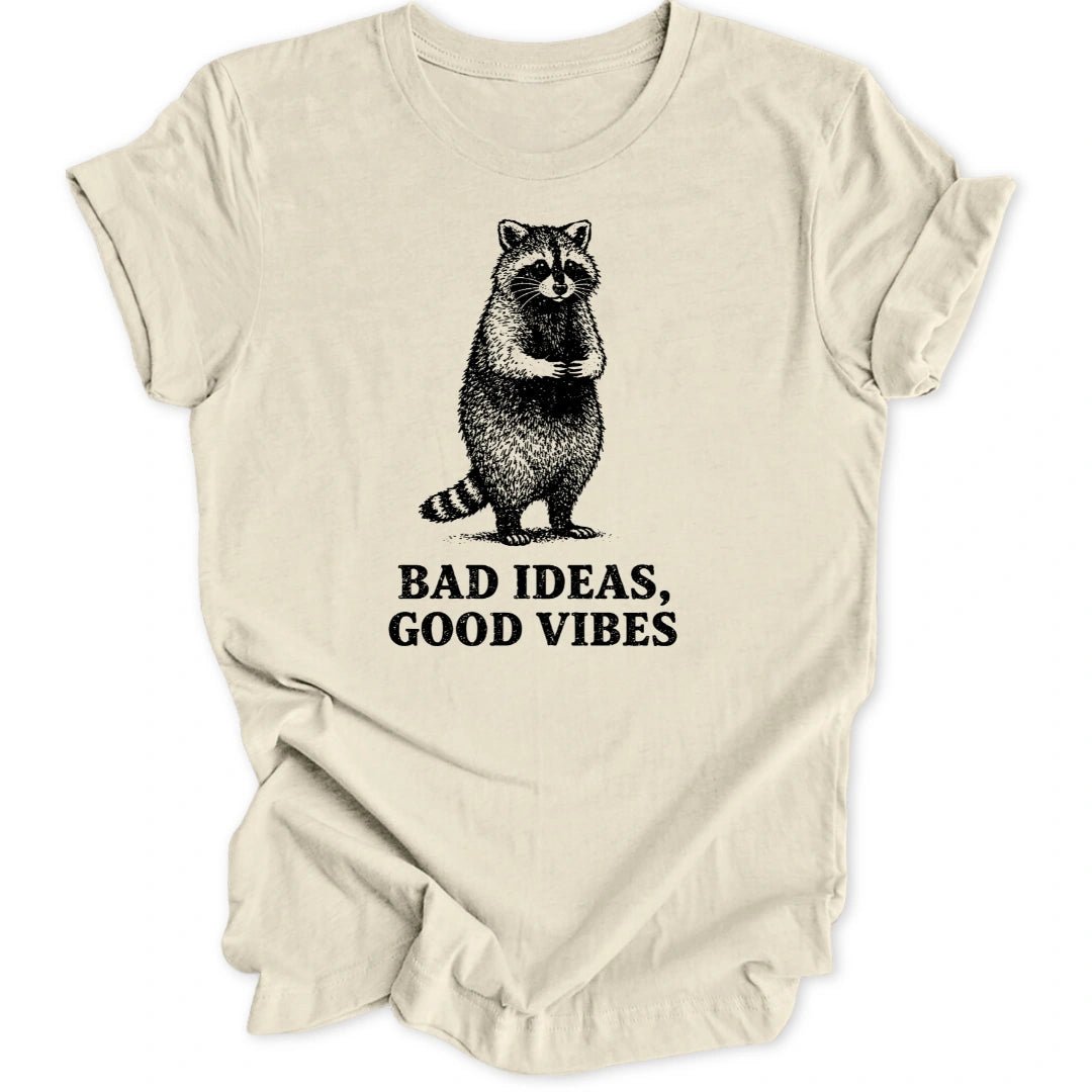 Bad Ideas Raccoon Unisex T-Shirt - Wild Spirit