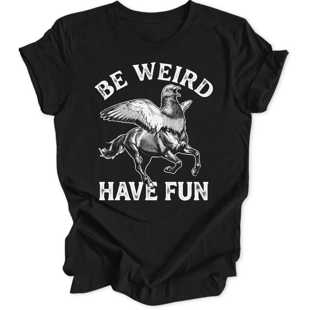 Be weird pigeon Unisex T-Shirt - Wild Spirit