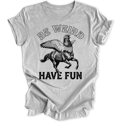 Be weird pigeon Unisex T-Shirt - Wild Spirit