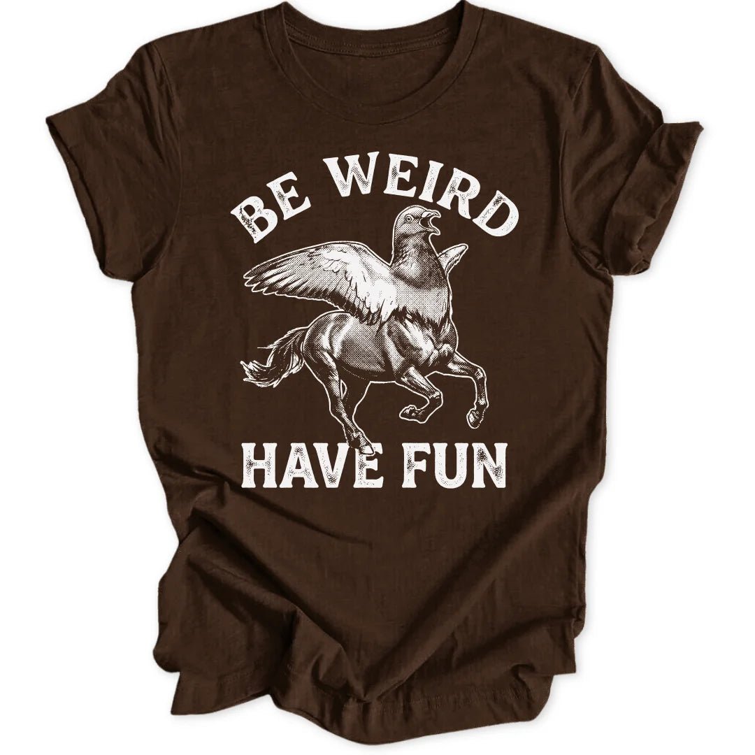 Be weird pigeon Unisex T-Shirt - Wild Spirit