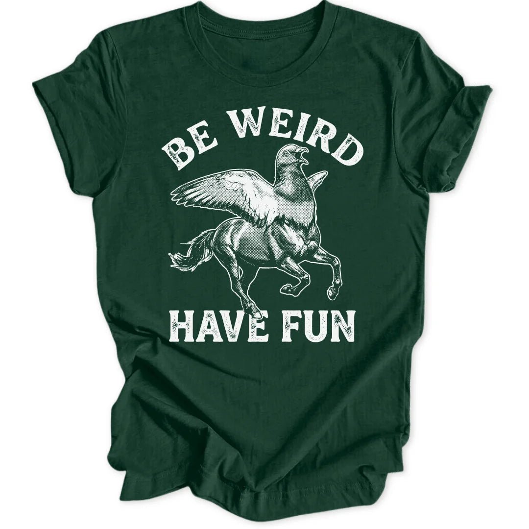 Be weird pigeon Unisex T-Shirt - Wild Spirit