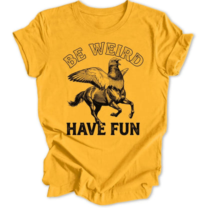 Be weird pigeon Unisex T-Shirt - Wild Spirit