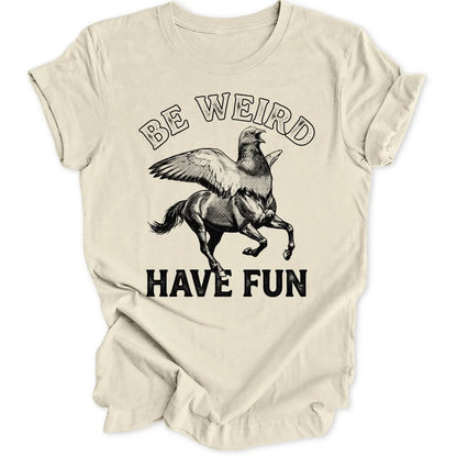 Be weird pigeon Unisex T-Shirt - Wild Spirit