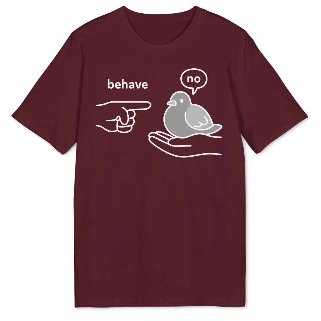 Behave Pigeon Bio T-Shirt - Wild Spirit