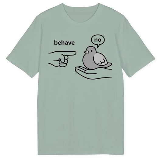 Behave Pigeon Bio T-Shirt - Wild Spirit