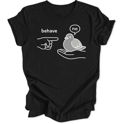 Behave Pigeon Unisex T-Shirt - Wild Spirit