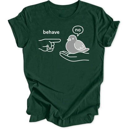 Behave Pigeon Unisex T-Shirt - Wild Spirit