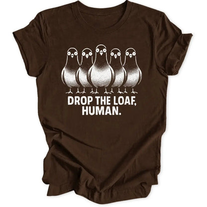 Drop The Loaf Unisex T-Shirt - Wild Spirit