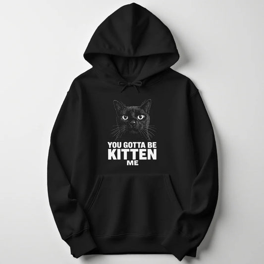 Gotta Be Kitten Unisex Hoodie - Wild Spirit