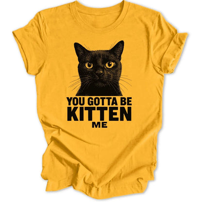 Gotta Be Kitten Unisex T-Shirt - Wild Spirit