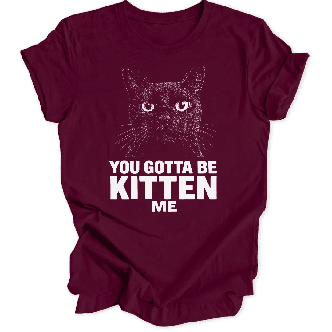 Gotta Be Kitten Unisex T-Shirt - Wild Spirit