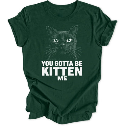Gotta Be Kitten Unisex T-Shirt - Wild Spirit