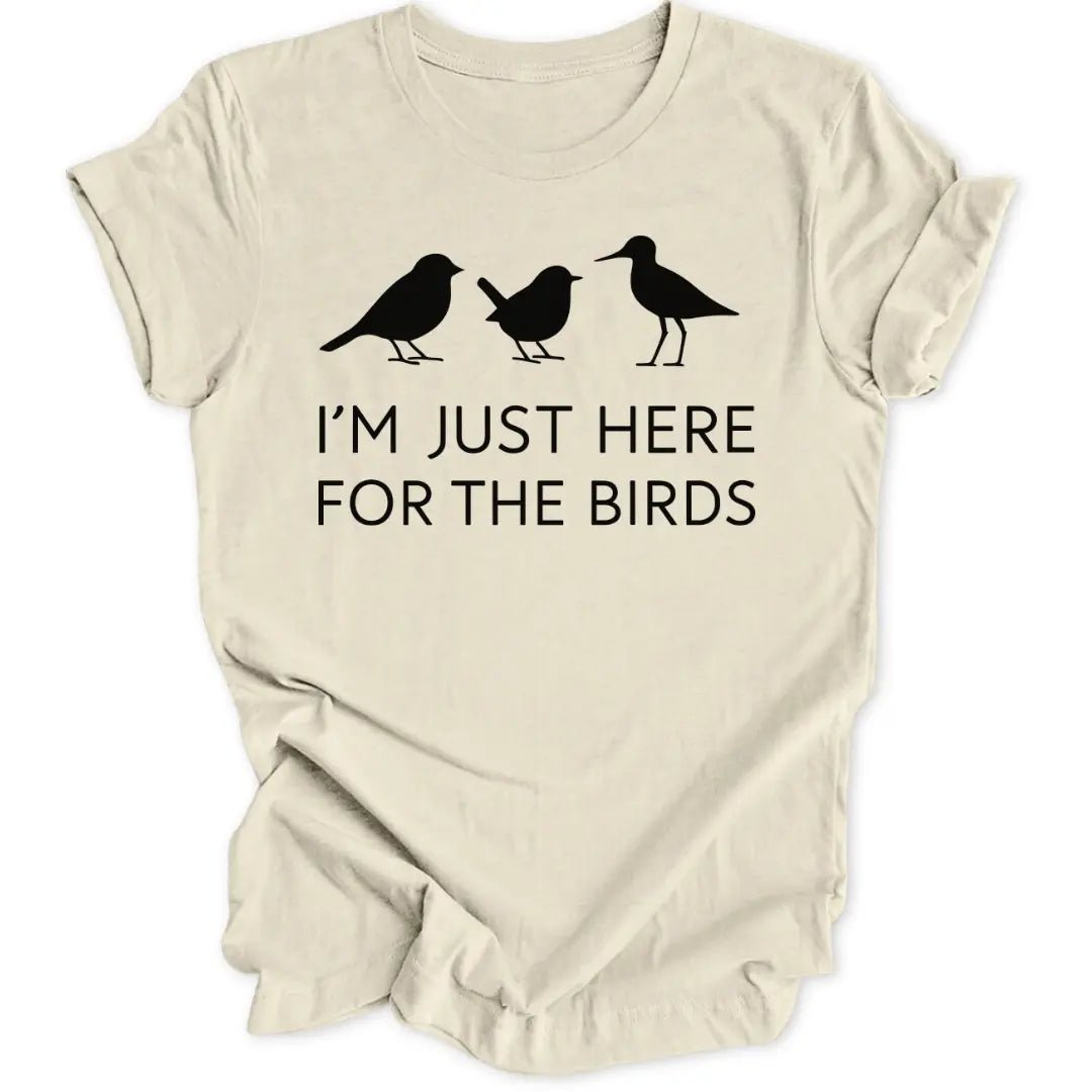 Here For Birds Unisex T-Shirt - Wild Spirit