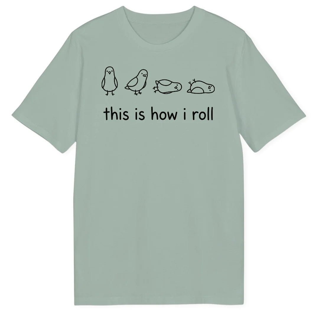 How I Roll Bio T-Shirt - Wild Spirit
