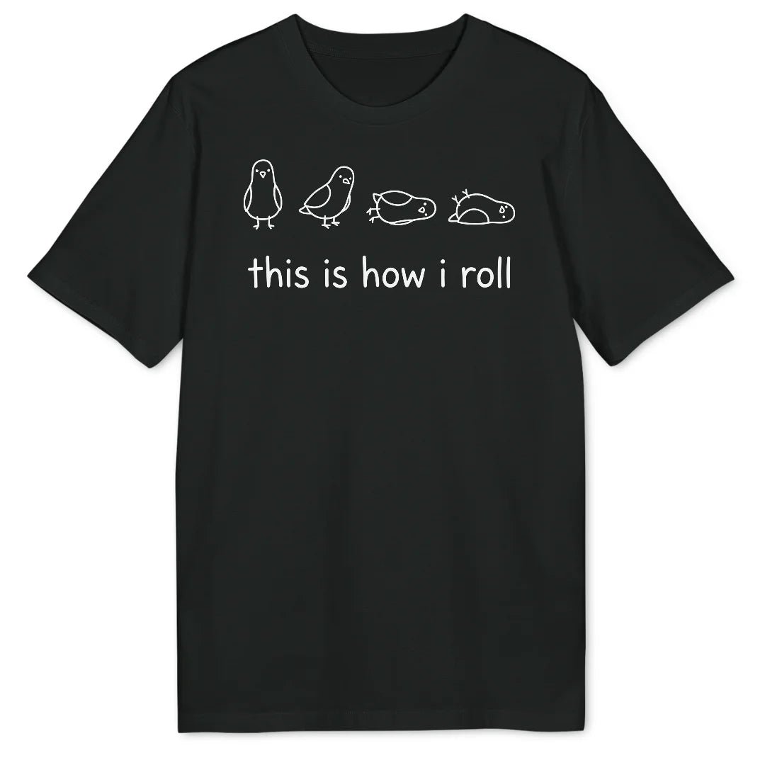 How I Roll Bio T-Shirt - Wild Spirit
