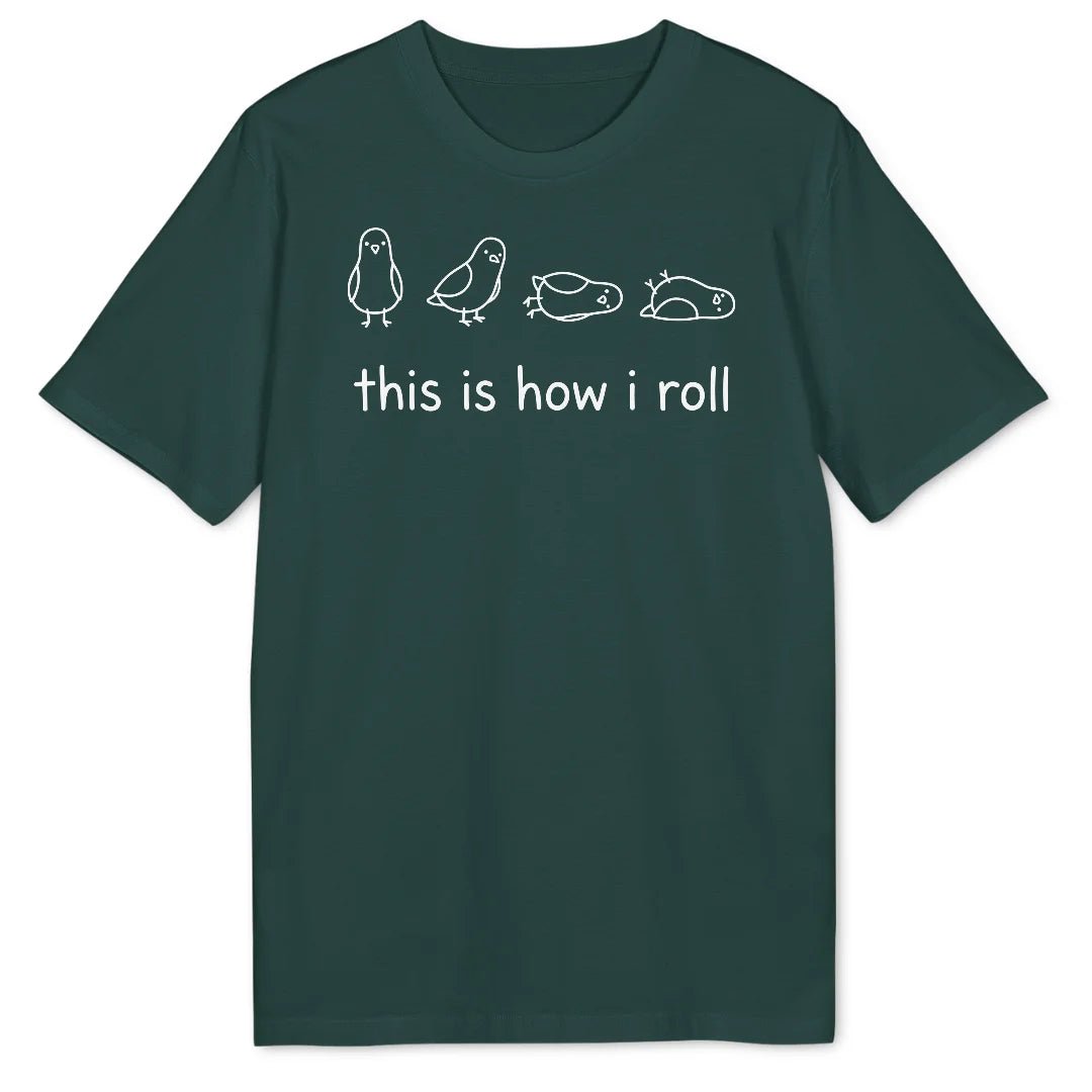 How I Roll Bio T-Shirt - Wild Spirit