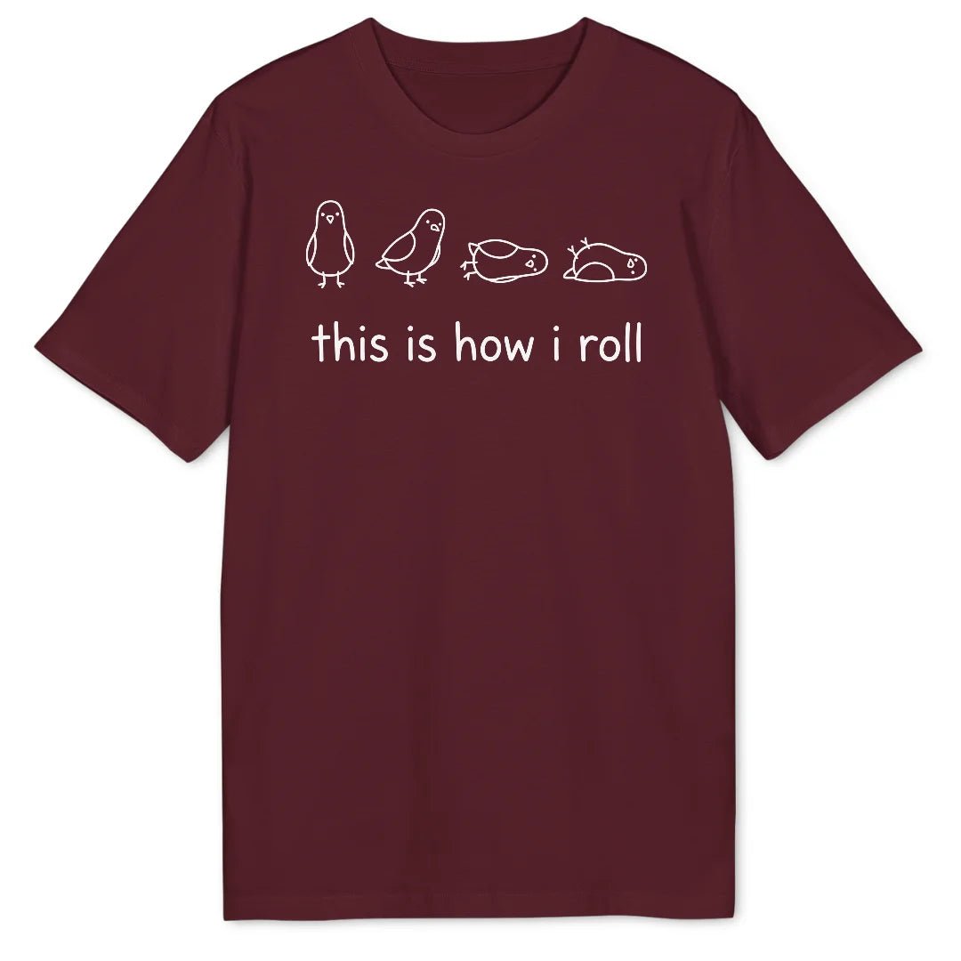 How I Roll Bio T-Shirt - Wild Spirit