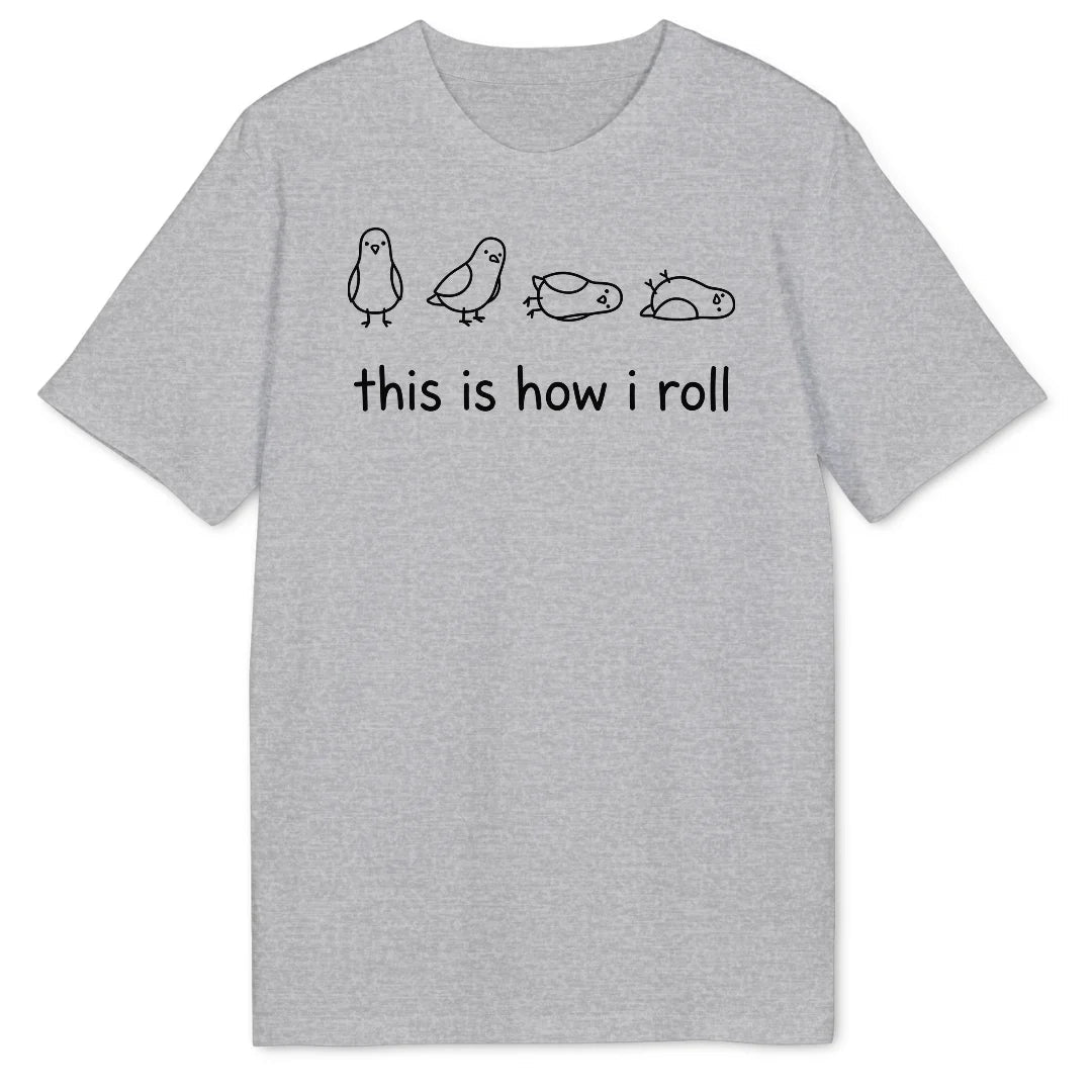 How I Roll Bio T-Shirt - Wild Spirit