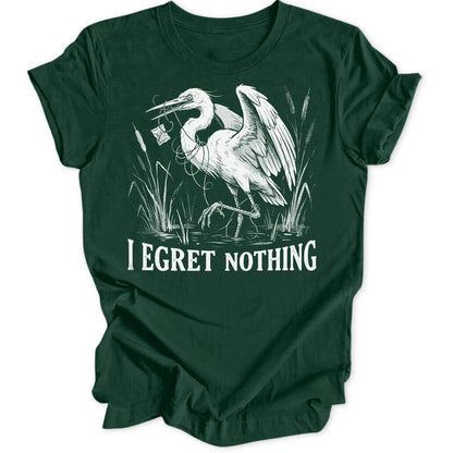 I Egret Nothing Unisex T-Shirt - Wild Spirit