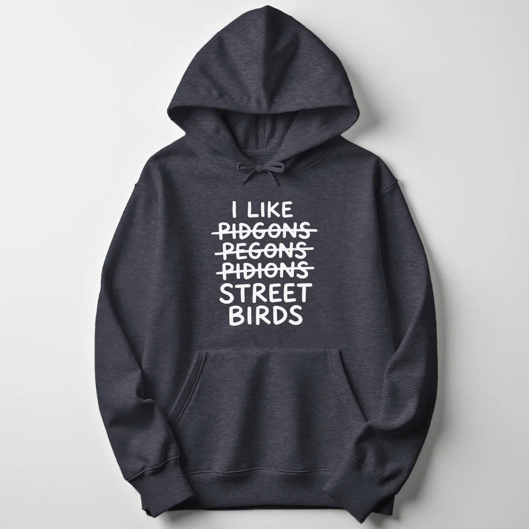 I Like Street Birds Unisex Hoodie - Wild Spirit