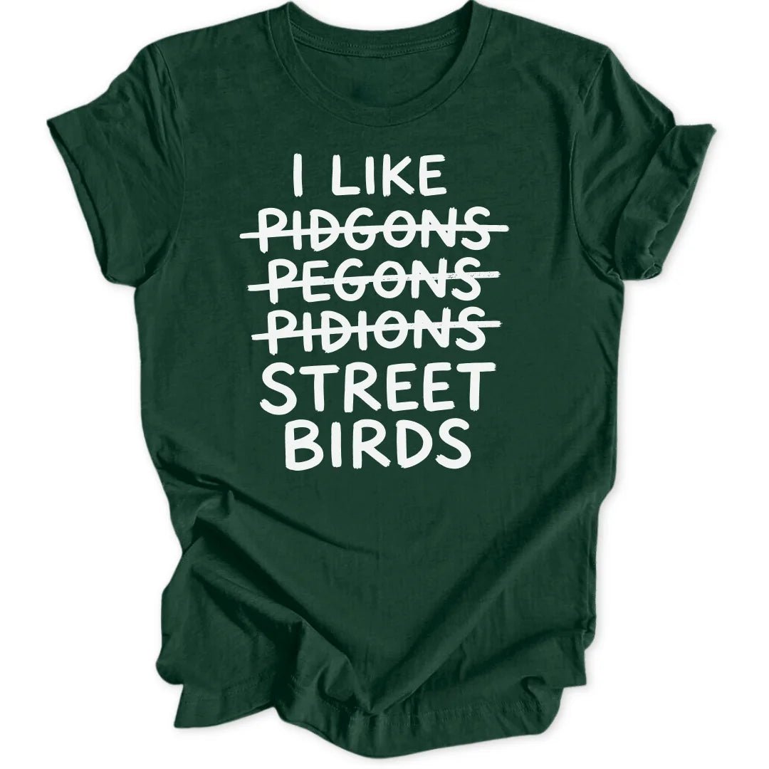 I Like Street Birds Unisex T-Shirt - Wild Spirit