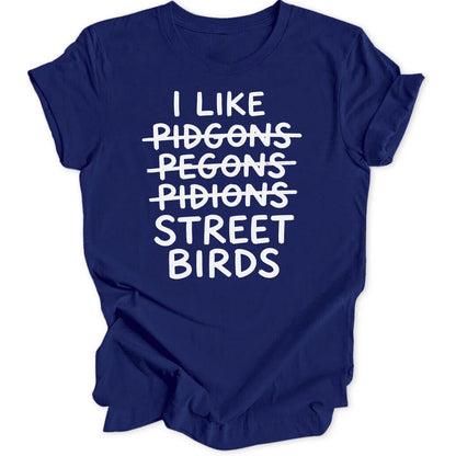 I Like Street Birds Unisex T-Shirt - Wild Spirit