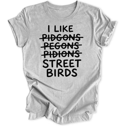 I Like Street Birds Unisex T-Shirt - Wild Spirit