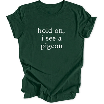 I See A Pigeon Unisex T-Shirt - Wild Spirit