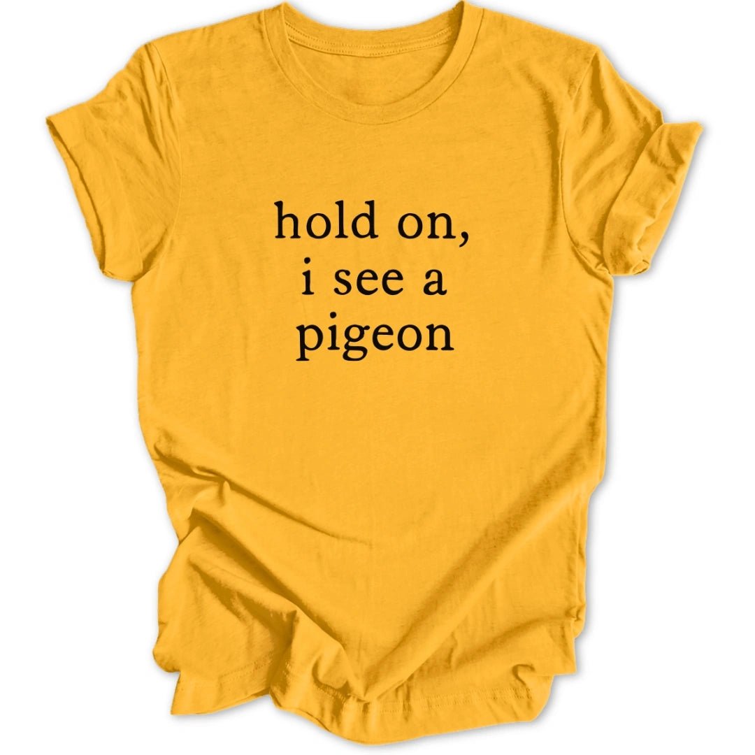 I See A Pigeon Unisex T-Shirt - Wild Spirit