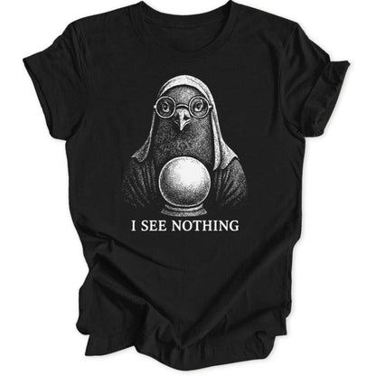 I See Nothing Unisex T-Shirt - Wild Spirit